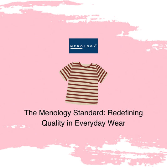 The Menology Standard: Redefining Quality in Everyday Wear