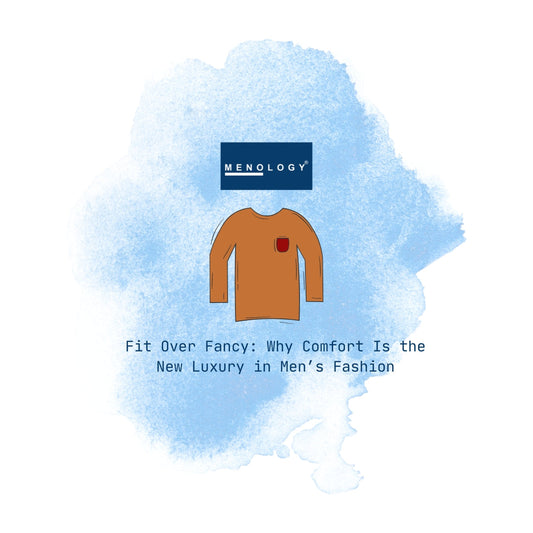 Fit Over Fancy: Why Comfort Is the New Luxury in Men’s Fashion