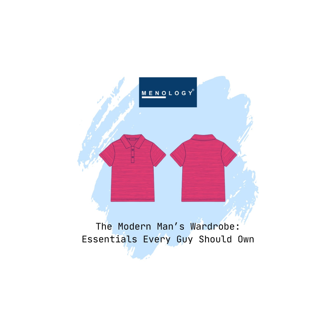 The Modern Man’s Wardrobe: Essentials Every Guy Should Own